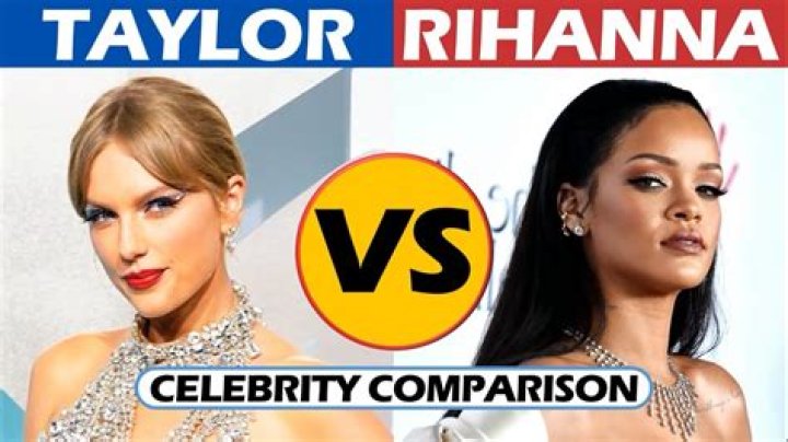 Rihanna vs Taylor Swift: Who's More Popular?